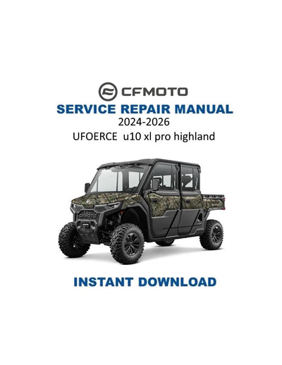 CFMOTO UFORCE U10 xl pro highland Service Repair Manual 2024-2026 - Service Manual PDF Instant Download