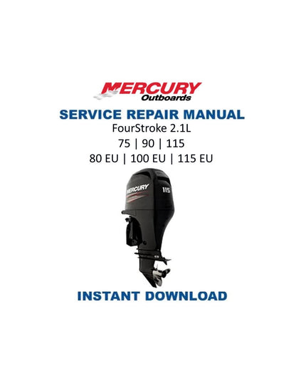 Mercury FourStroke 75 90 115 80 100 Outboard Service Manual 2014-2018 - Service Manual PDF Instant Download