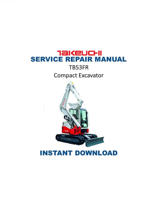 Takeuchi TB53FR Compact Excavator Service Manual - Service Manual PDF Instant Download