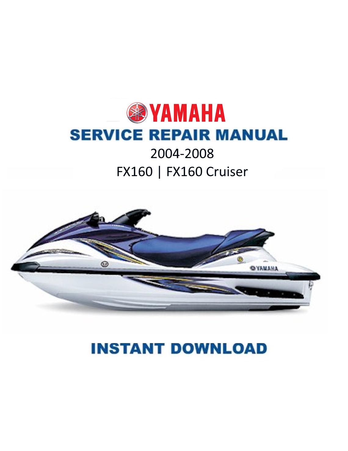 Yamaha WaveRunner FX160 Cruiser Service Manual 2004-2008 - Service Manual PDF Instant Download