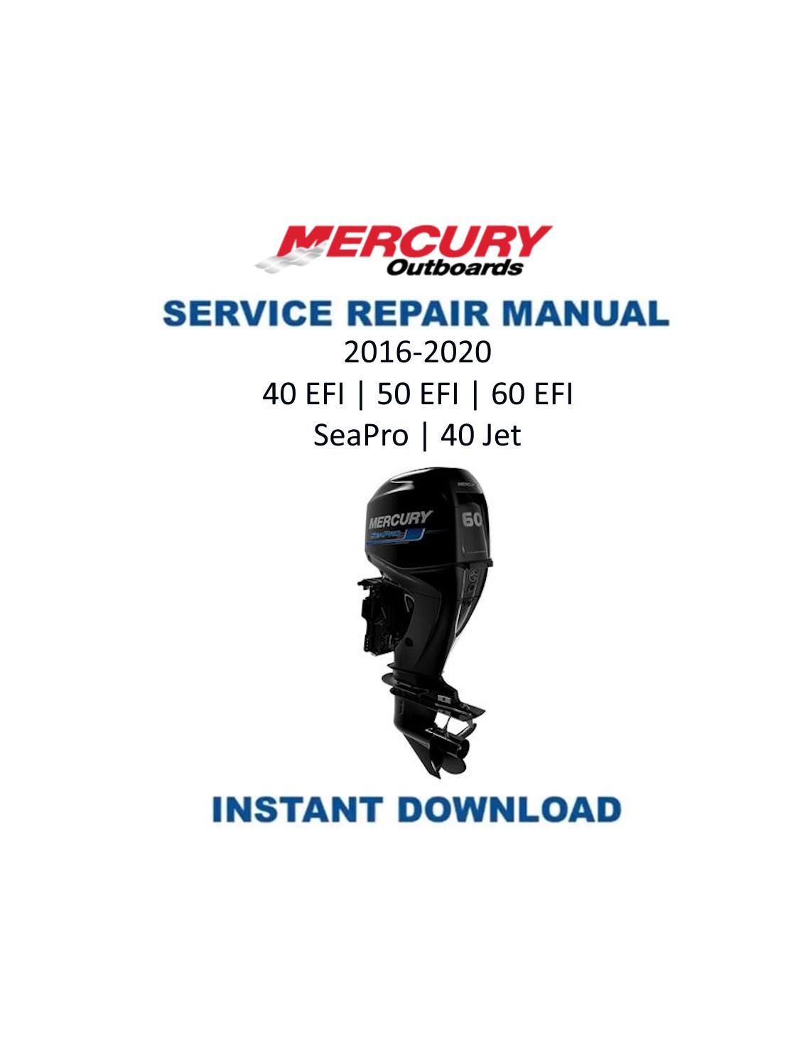 Mercury 40 50 60 SeaPro FourStroke EFI Outboard Service Manual 2016-2020 - Service Manual PDF Instant Download