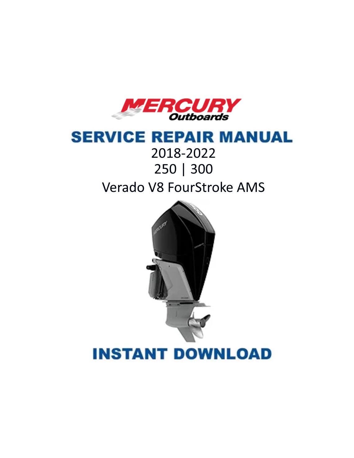 Mercury Verado 250 300 AMS SeaPro Outboard Service Manual 2018-2022 - Service Manual PDF Instant Download