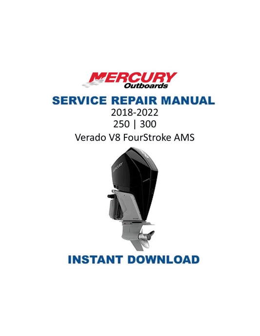 Mercury Verado 250 300 AMS SeaPro Outboard Service Manual 2018-2022 - Service Manual PDF Instant Download