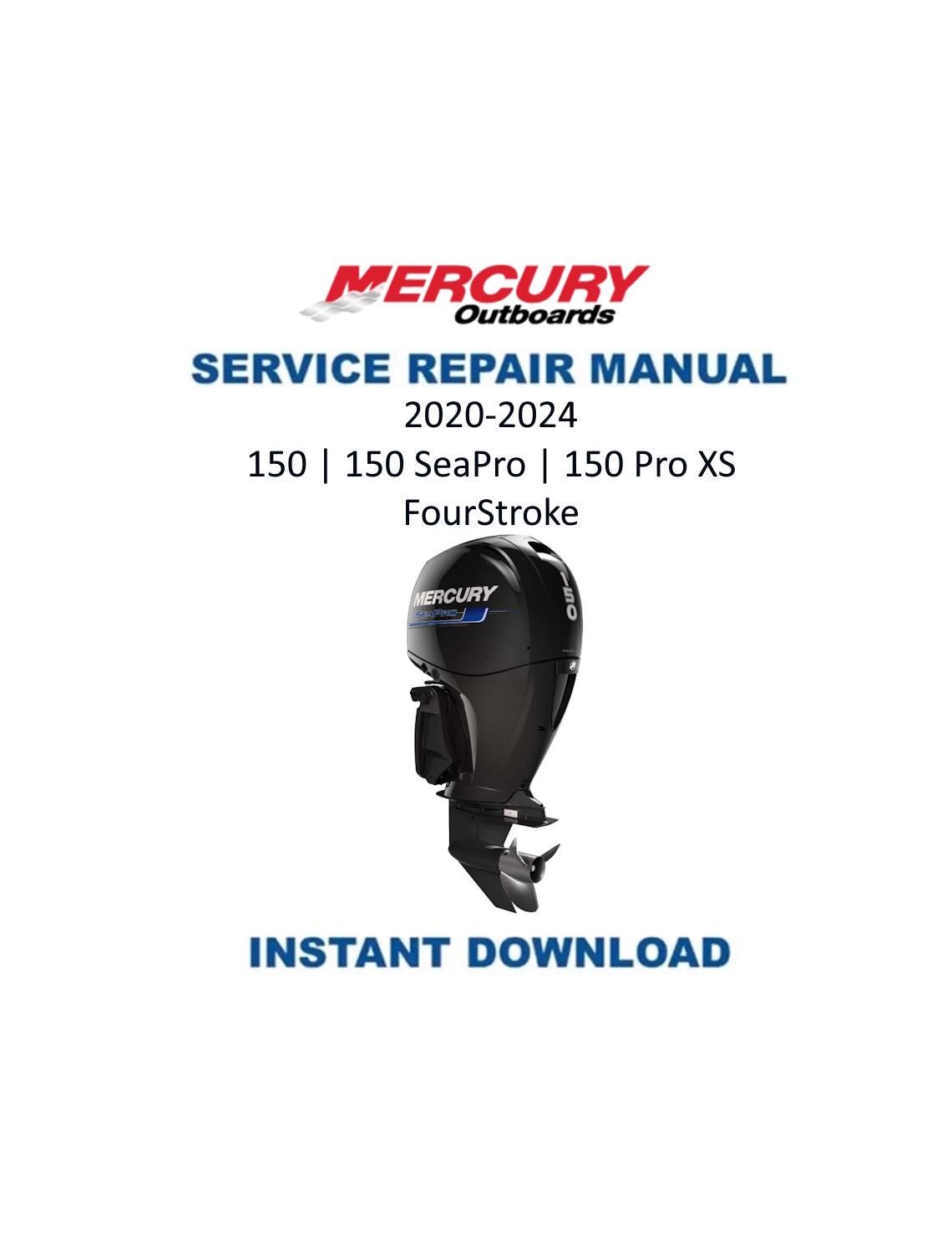 Mercury 150 SeaPro Pro XS FourStroke Outboard Service Manual 2020-2024 - Service Manual PDF Instant Download