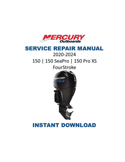 Mercury 150 SeaPro Pro XS FourStroke Outboard Service Manual 2020-2024 - Service Manual PDF Instant Download