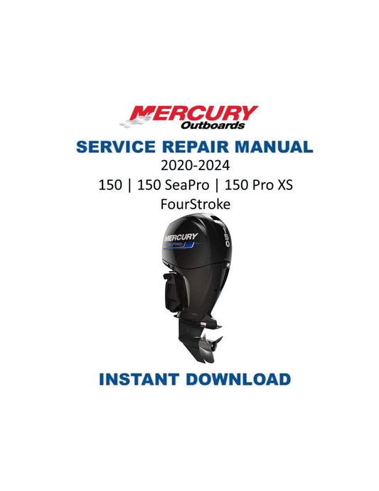 Mercury 150 SeaPro Pro XS FourStroke Outboard Service Manual 2020-2024 - Service Manual PDF Instant Download