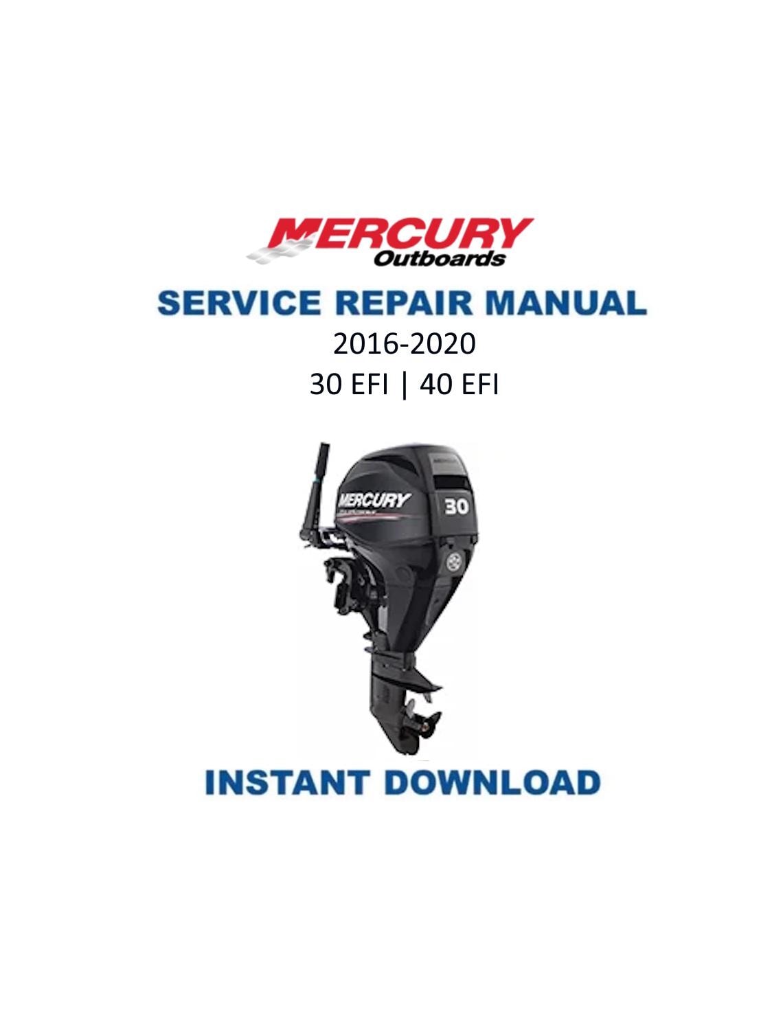 Mercury 30 40 EFI FourStroke Outboard Service Manual 2016-2020 - Service Manual PDF Instant Download