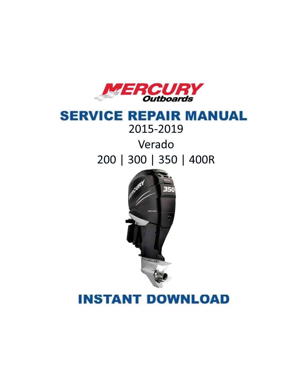 Mercury Verado 200 300 350 400R Outboard Service Manual 2015-2019 - Service Manual PDF Instant Download