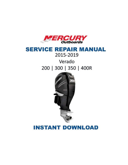 Mercury Verado 200 300 350 400R Outboard Service Manual 2015-2019 - Service Manual PDF Instant Download