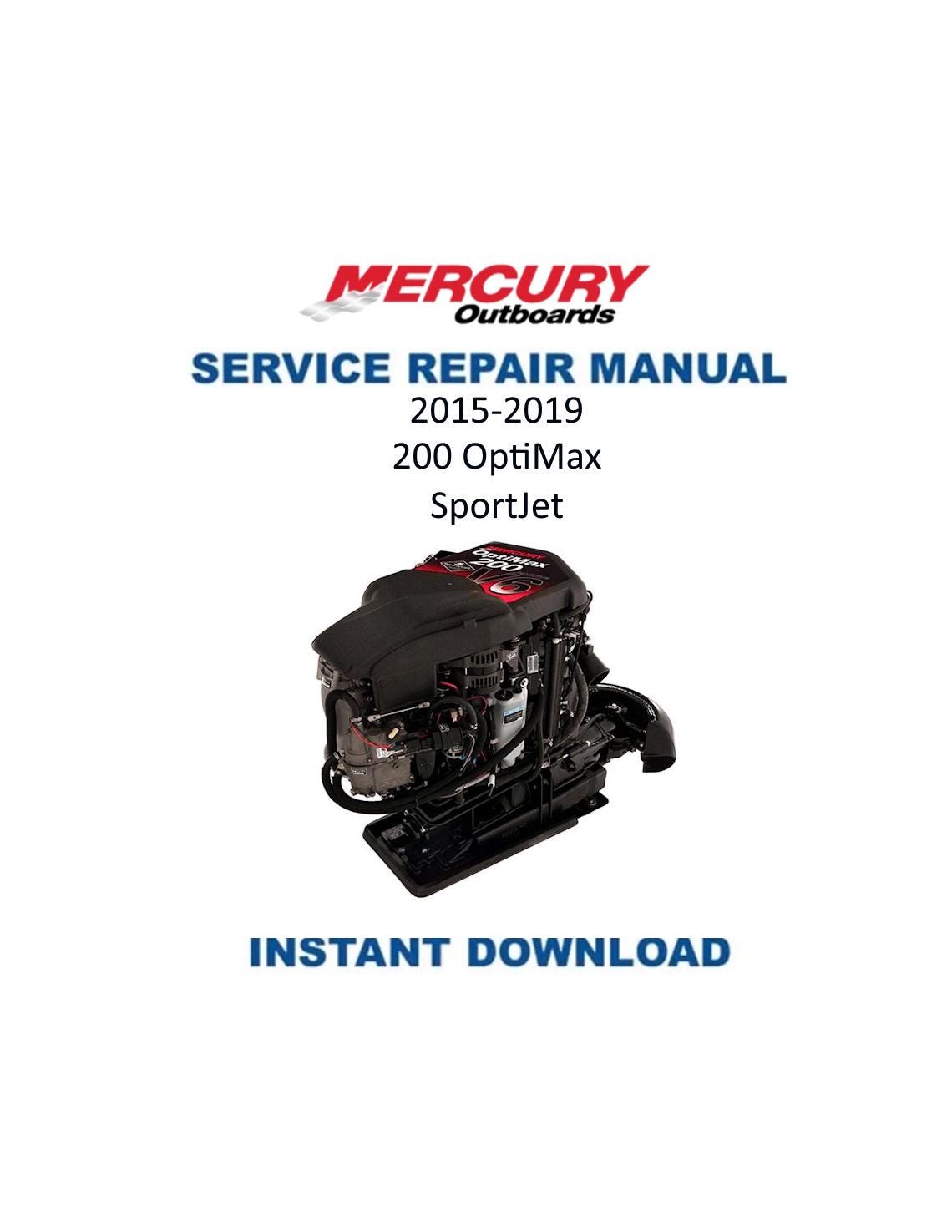 Mercury OptiMax SportJet 200 Outboard Service Manual 2015-2019 - Service Manual PDF Instant Download