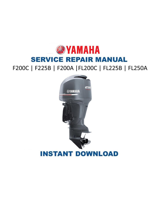Yamaha F200C F225B F250A Outboard Service Manual - Service Manual PDF Instant Download