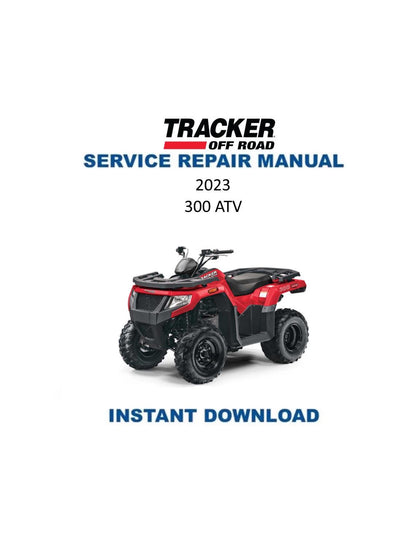 Tracker Offroad 300 ATV Service Manual | 2023 - Service Manual PDF Instant Download