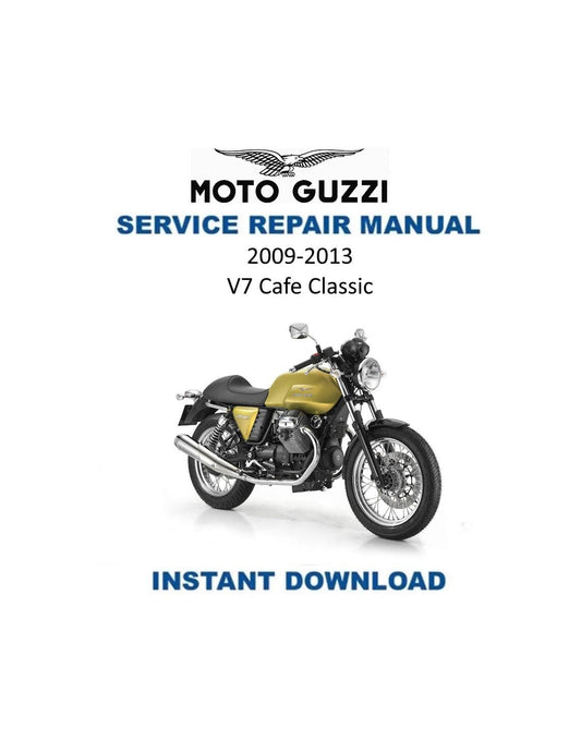 Moto Guzzi V7 Cafe Classic Motorcycle Service Manual | 2009-2013 - Service Manual PDF Instant Download
