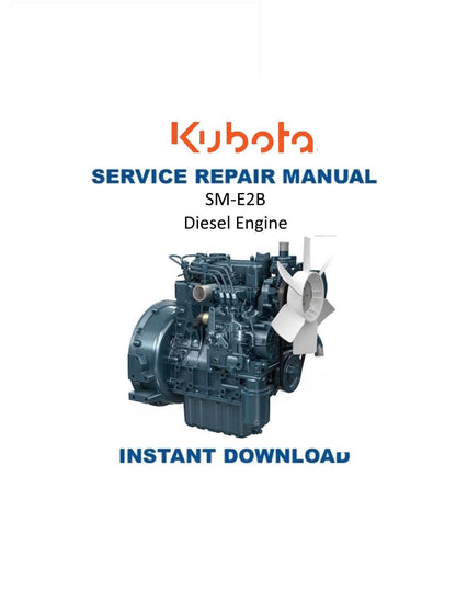Kubota SM-E2B Diesel Engine Motorcycle Service Manual | 2004-2008 - Service Manual PDF Instant Download