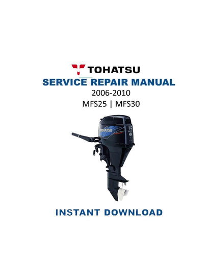 Tohatsu MFS25 MFS30 Outboard Service Manual | 2006-2010 - Service Manual PDF Instant Download