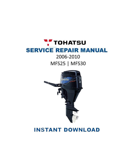Tohatsu MFS25 MFS30 Outboard Service Manual | 2006-2010 - Service Manual PDF Instant Download