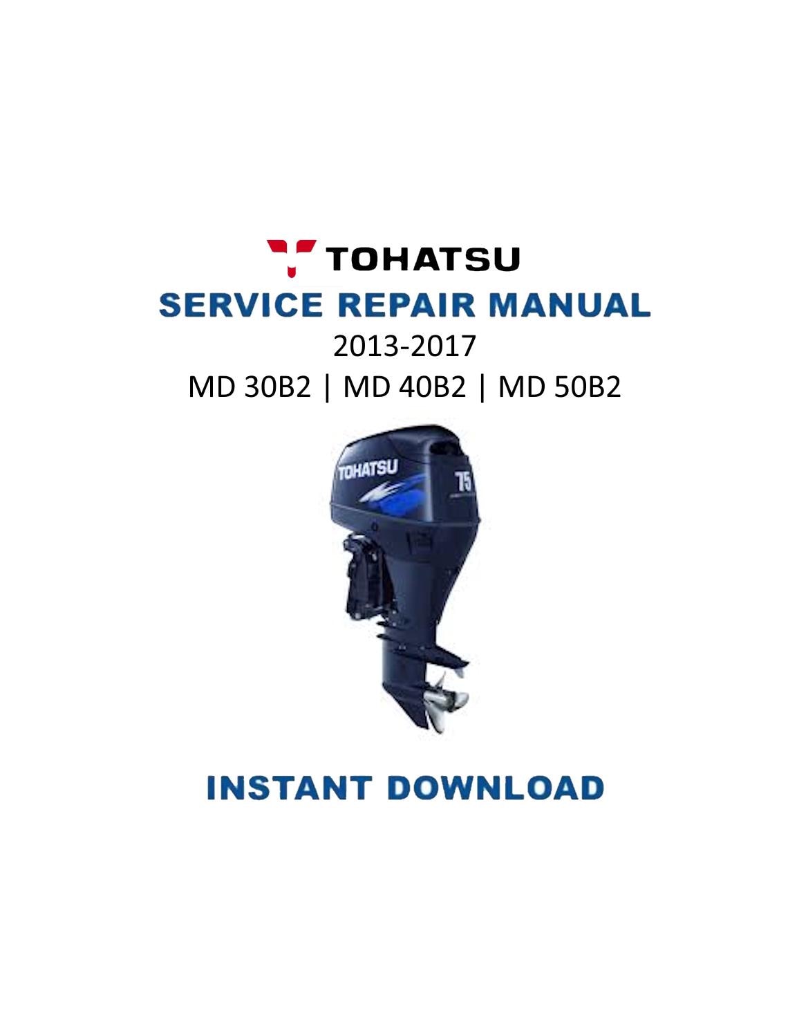 Tohatsu MD 30B2 40B2 50B2 Outboard Service Manual | 2013-2017 - Service Manual PDF Instant Download
