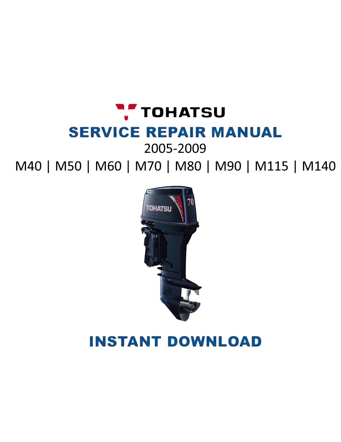 Tohatsu M 40 50 60 70 80 90 115 140 HP Outboard Service Manual | 2005-2009 - Service Manual PDF Instant Download