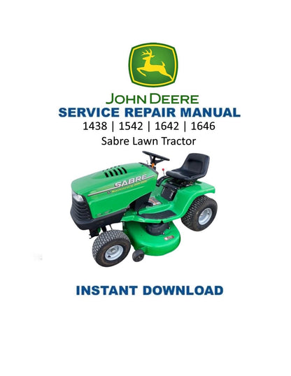 John Deere Sabre 1438 1542 1642 1646 Lawn Tractor Service Manual | 1998-2002 - Service Manual PDF Instant Download
