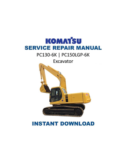 Komatsu PC130-6K PC150LGP-6K Excavator Service Manual | 2001-2005 - Service Manual PDF Instant Download