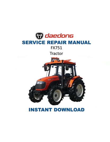 Daedong FX751 Tractor Service Manual | 2007-2011 - Service Manual PDF Instant Download