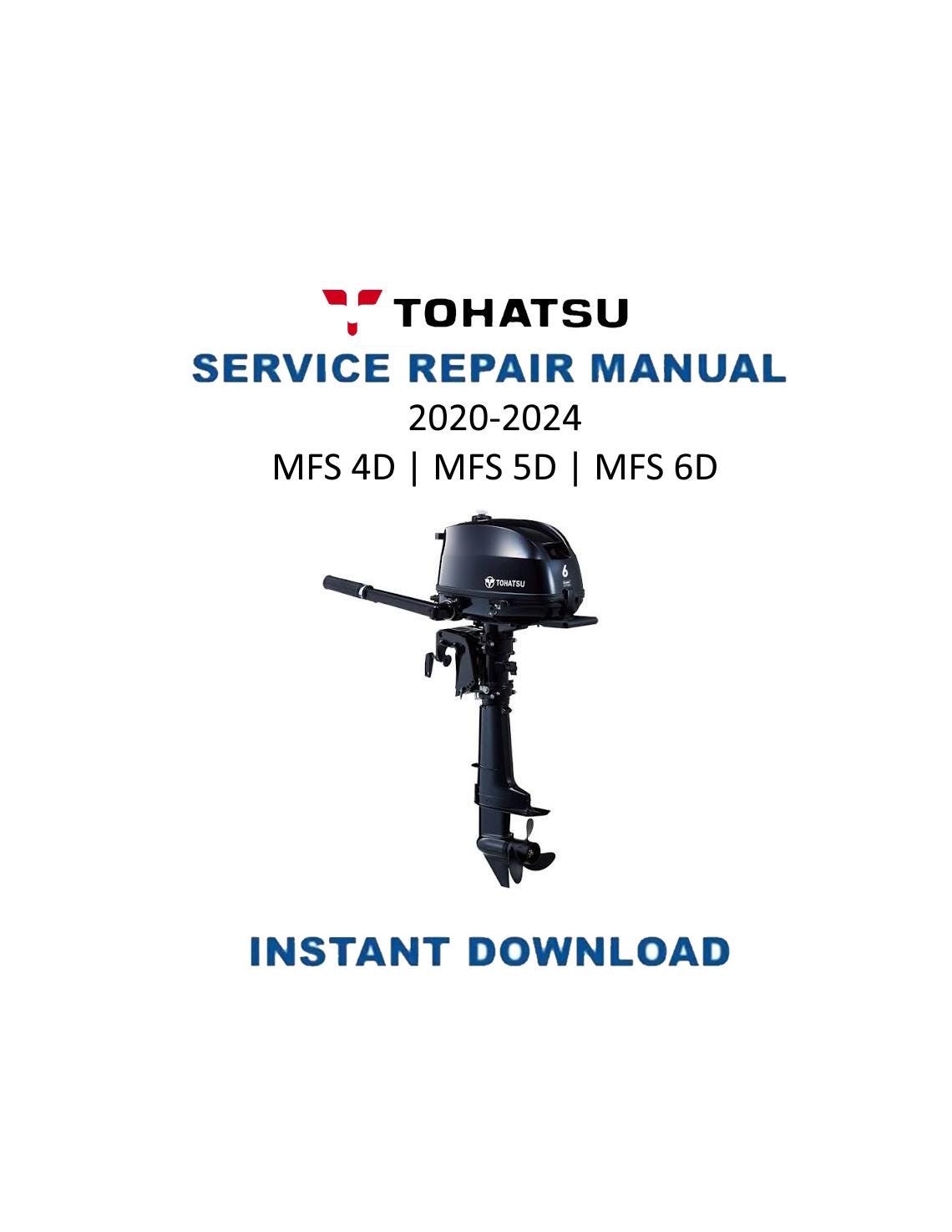 Tohatsu MFS 4D 5D 6D Outboard Service Manual | 2020-2024 - Service Manual PDF Instant Download