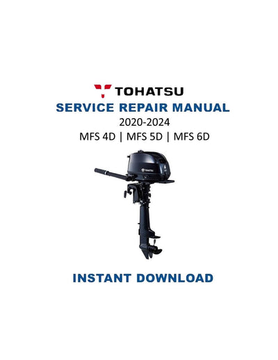 Tohatsu MFS 4D 5D 6D Outboard Service Manual | 2020-2024 - Service Manual PDF Instant Download