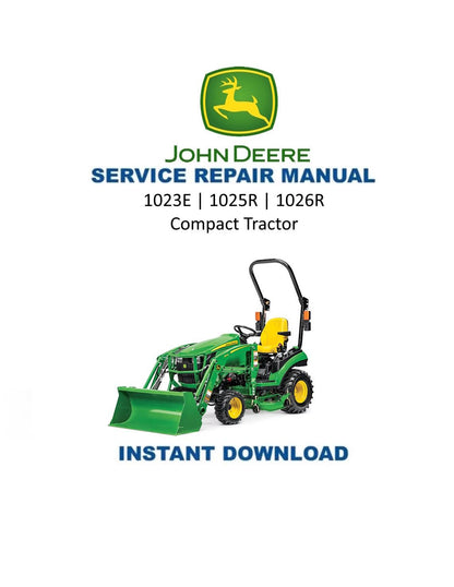 John Deere 1023E 1025R 1026R Compact Tractor Service Manual | 2013-2017 - Service Manual PDF Instant Download
