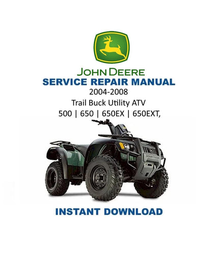 John Deere Trail Buck 500 650 ATV Service Manual | 2004-2008 - Service Manual PDF Instant Download