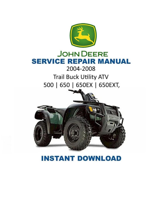 John Deere Trail Buck 500 650 ATV Service Manual | 2004-2008 - Service Manual PDF Instant Download