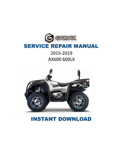 Gamax AX600 600LX ATV Service Manual | 2015-2019 - Service Manual PDF Instant Download