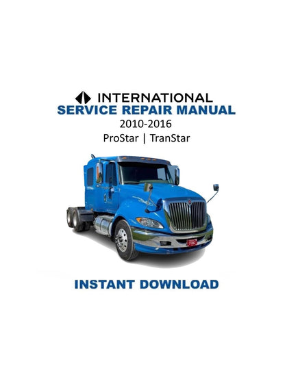 International ProStar TranStar Semi Truck Service Manual | 2010-2016 - Service Manual PDF Instant Download