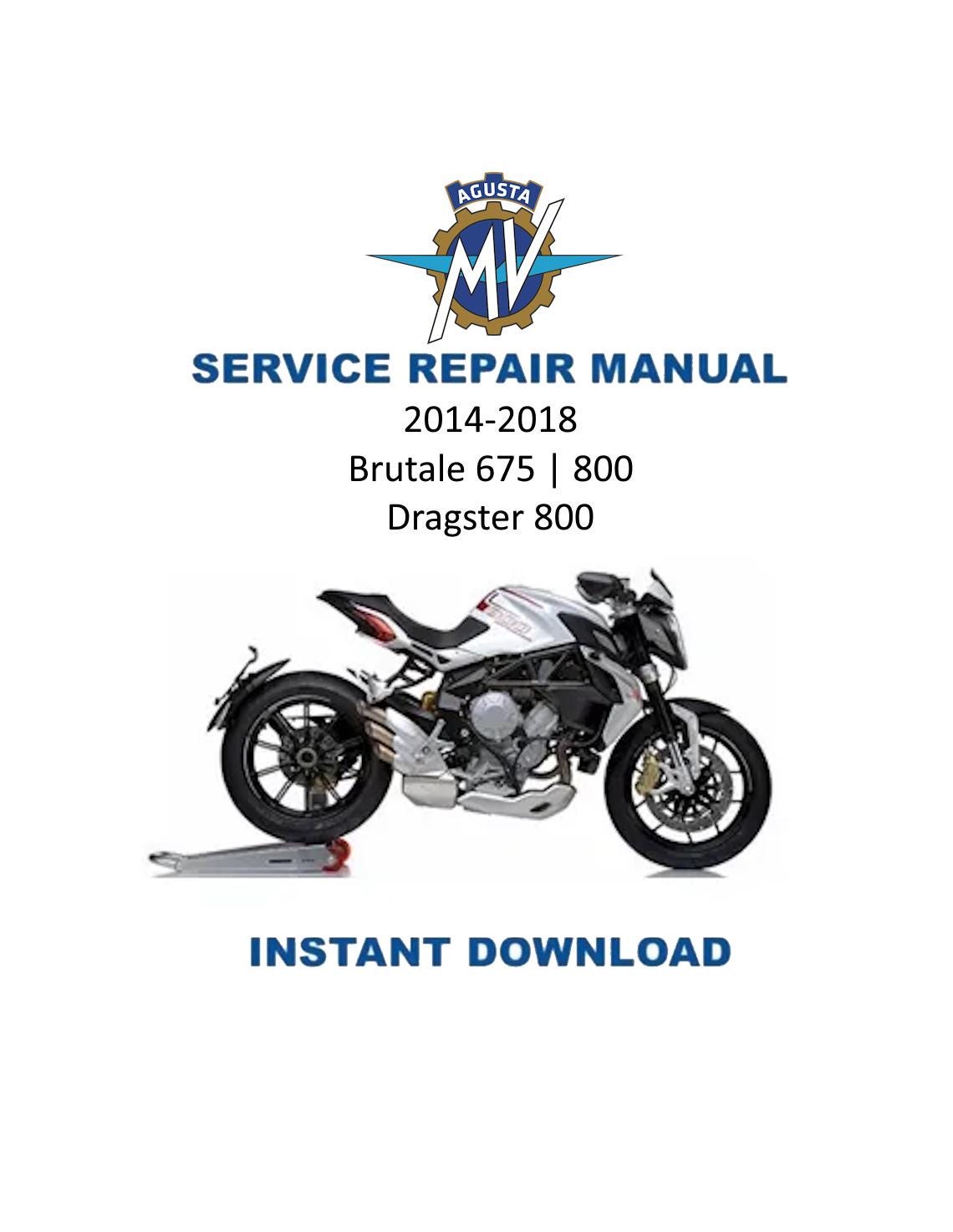 MV Agusta Brutale 675 800 Dragster 800 Motorcycle Service Manual | 2014-2018 - Service Manual PDF Instant Download