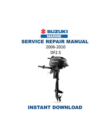 Suzuki DF2.5 Four Stroke Outboard Service Manual | 2006-2010 - Service Manual PDF Instant Download