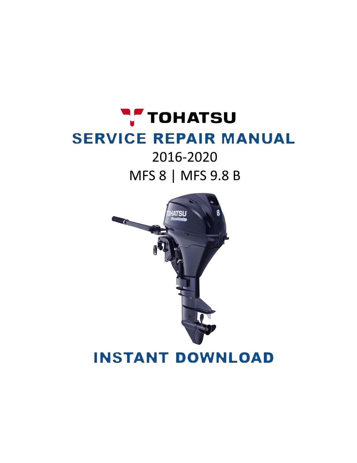 Tohatsu MFS 8 9.8B Outboard Service Manual | 2016-2020 - Service Manual PDF Instant Download