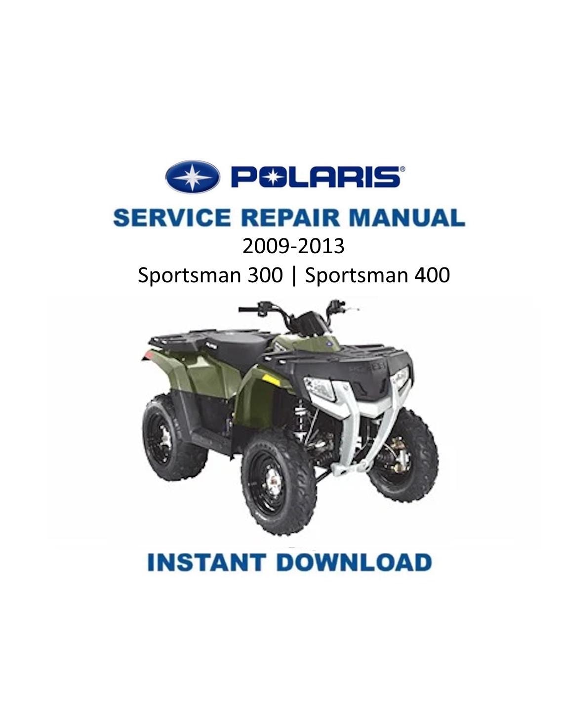 Polaris Sportsman 300 400 ATV Service Manual | 2009-2013 - Service Manual PDF Instant Download