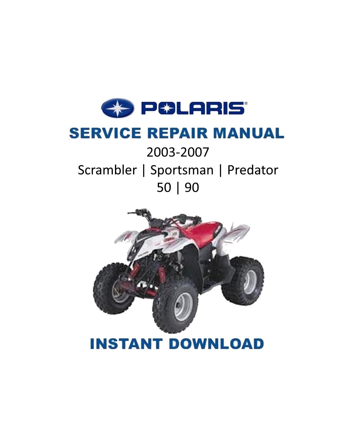 Polaris Youth ATV Scrambler 50 90 Sportsman Predator Service Manual | 2003-2007 - Service Manual PDF Instant Download