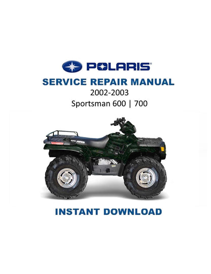 Polaris Sportsman 600 700 ATV Service Manual | 2002-2003 - Service Manual PDF Instant Download