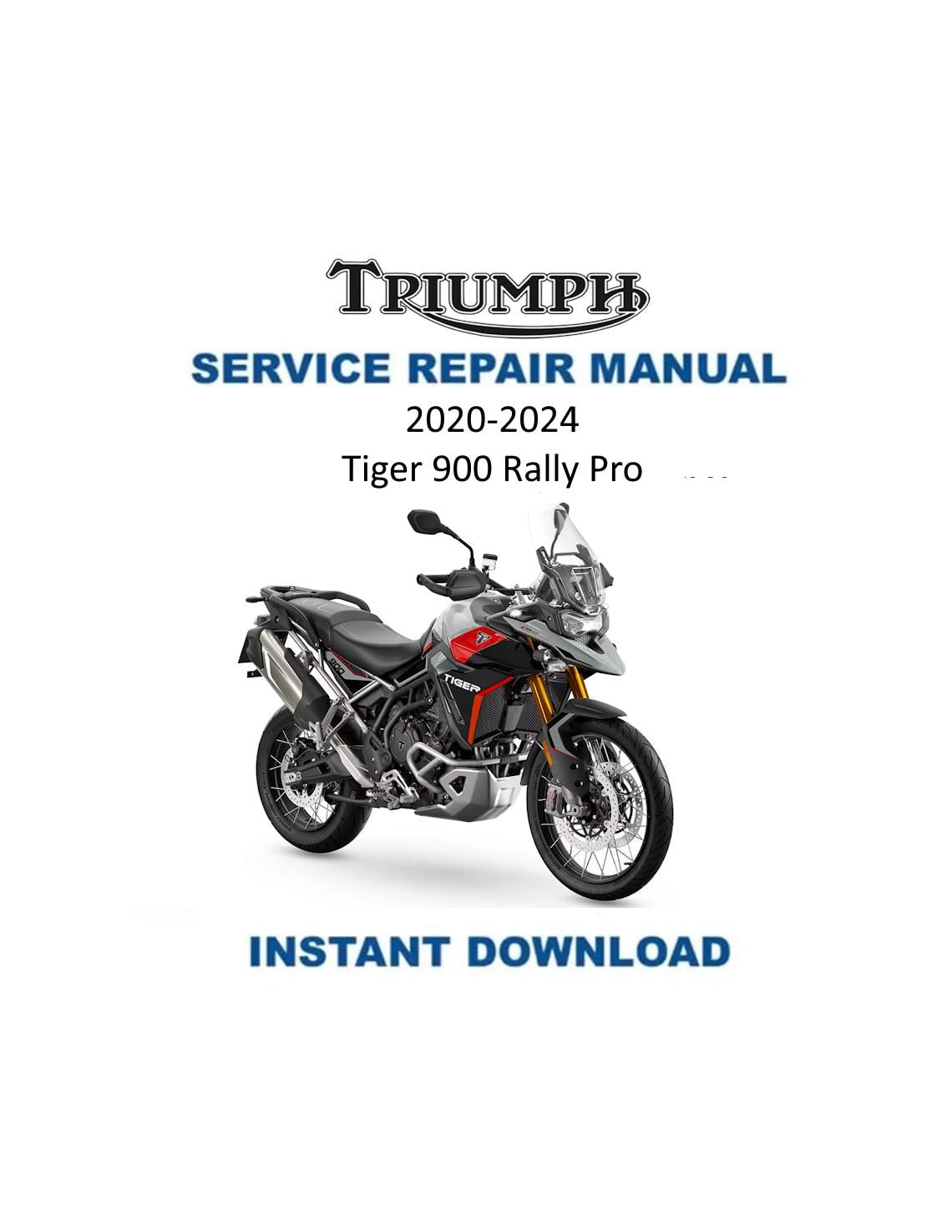 Triumph Tiger 900 Rally Pro Motorcycle Service Manual | 2020-2024 - Service Manual PDF Instant Download