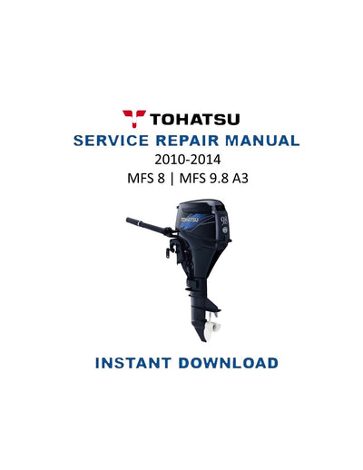 Tohatsu MFS 8 9.8A3 4 Stroke Outboard Service Manual | 2010-2014 - Service Manual PDF Instant Download