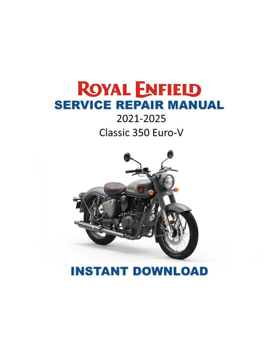 Royal Enfield Classic 350 Motorcycle Service Manual | 2021-2025 - Service Manual PDF Instant Download