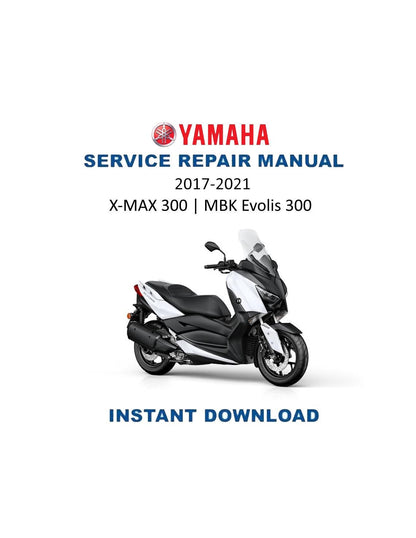 Yamaha X-MAX 300 MBK Evolis 300 Scooter Service Manual | 2017-2021 - Service Manual PDF Instant Download