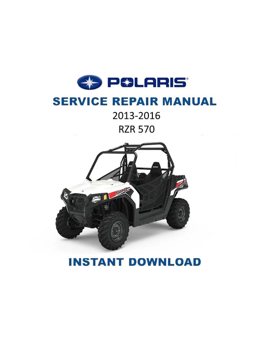 Polaris RZR 570 UTV Service Manual | 2013-2016 - Service Manual PDF Instant Download