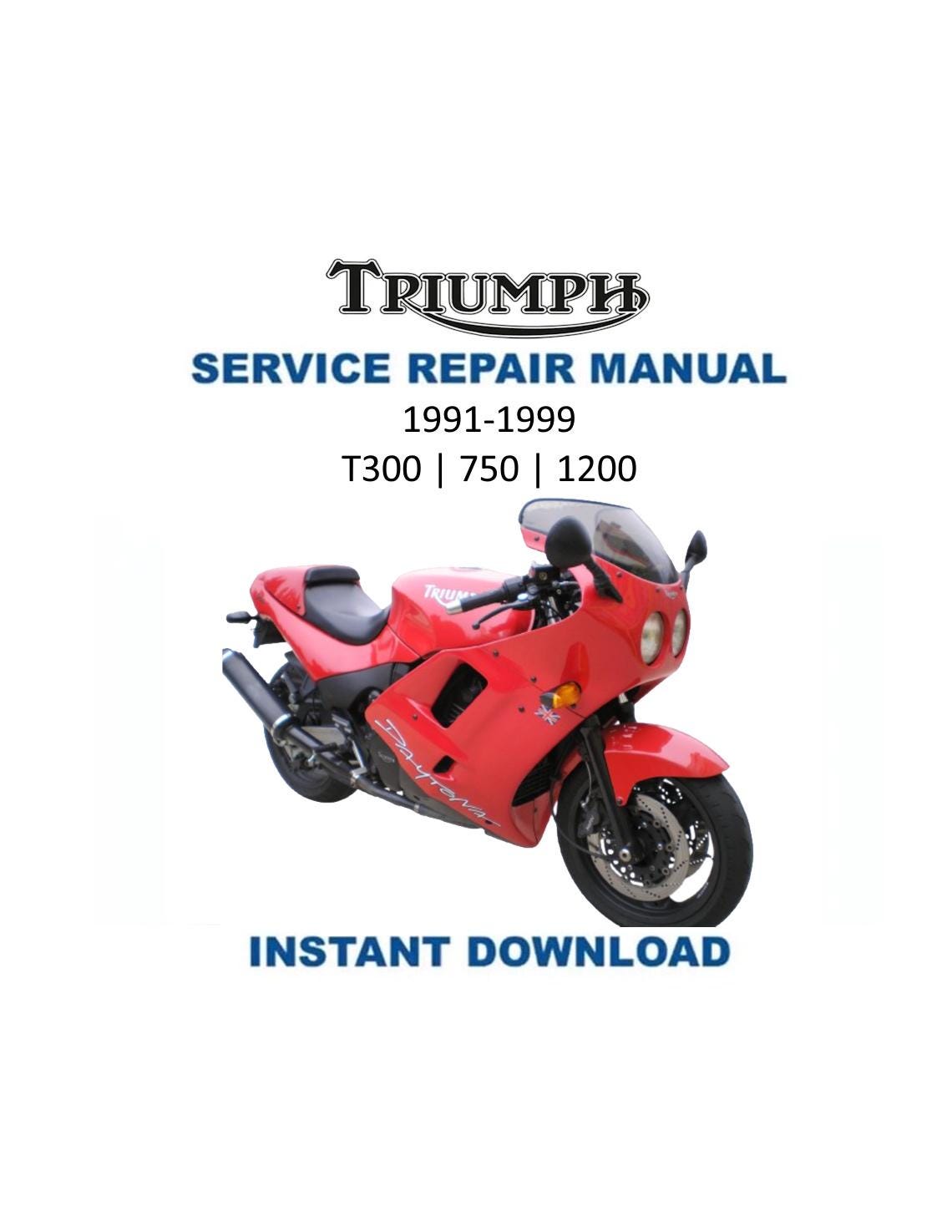 Triumph T300 750 1200 Motorcycle Service Manual | 1991-1999 - Service Manual PDF Instant Download