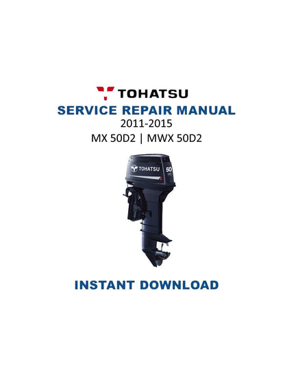 Tohatsu MX 50D2 MWX 50D2 Outboard Service Manual | 2011-2015 - Service Manual PDF Instant Download