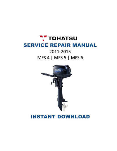 Tohatsu MFS 4 5 6 Outboard Service Manual | 2011-2015 - Service Manual PDF Instant Download