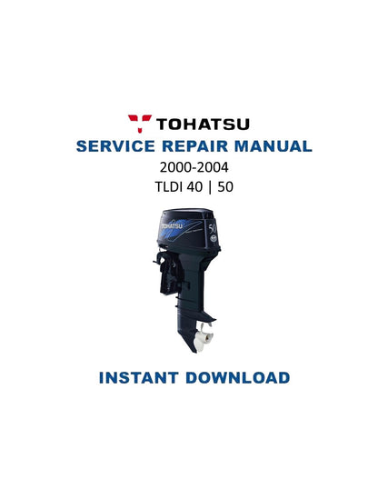 Tohatsu TLDI 40 50 HP Outboard Service Manual | 2000-2004 - Service Manual PDF Instant Download