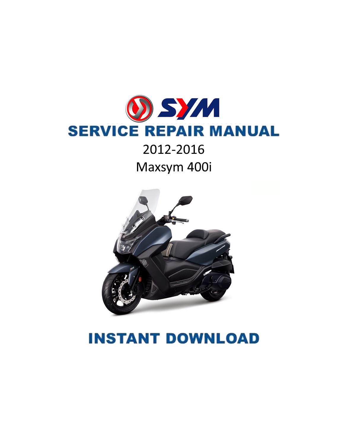 SYM Maxsym 400I Scooter Service Manual | 2012-2016 - Service Manual PDF Instant Download