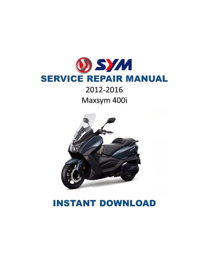 SYM Maxsym 400I Scooter Service Manual | 2012-2016 - Service Manual PDF Instant Download