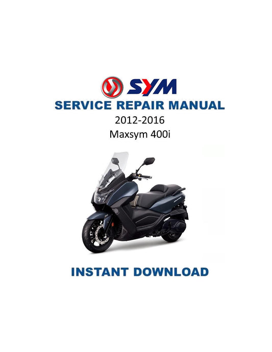 SYM Maxsym 400I Scooter Service Manual | 2012-2016 - Service Manual PDF Instant Download
